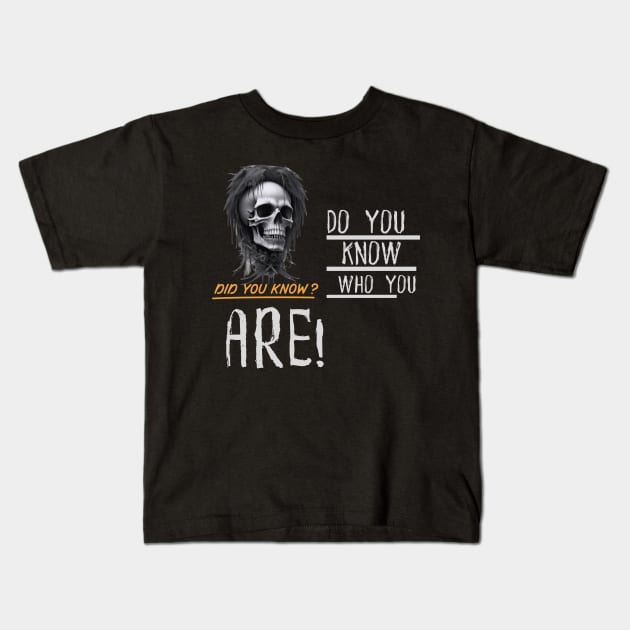 Do You Know Who You Are? Kids T-Shirt by WOLVES STORE